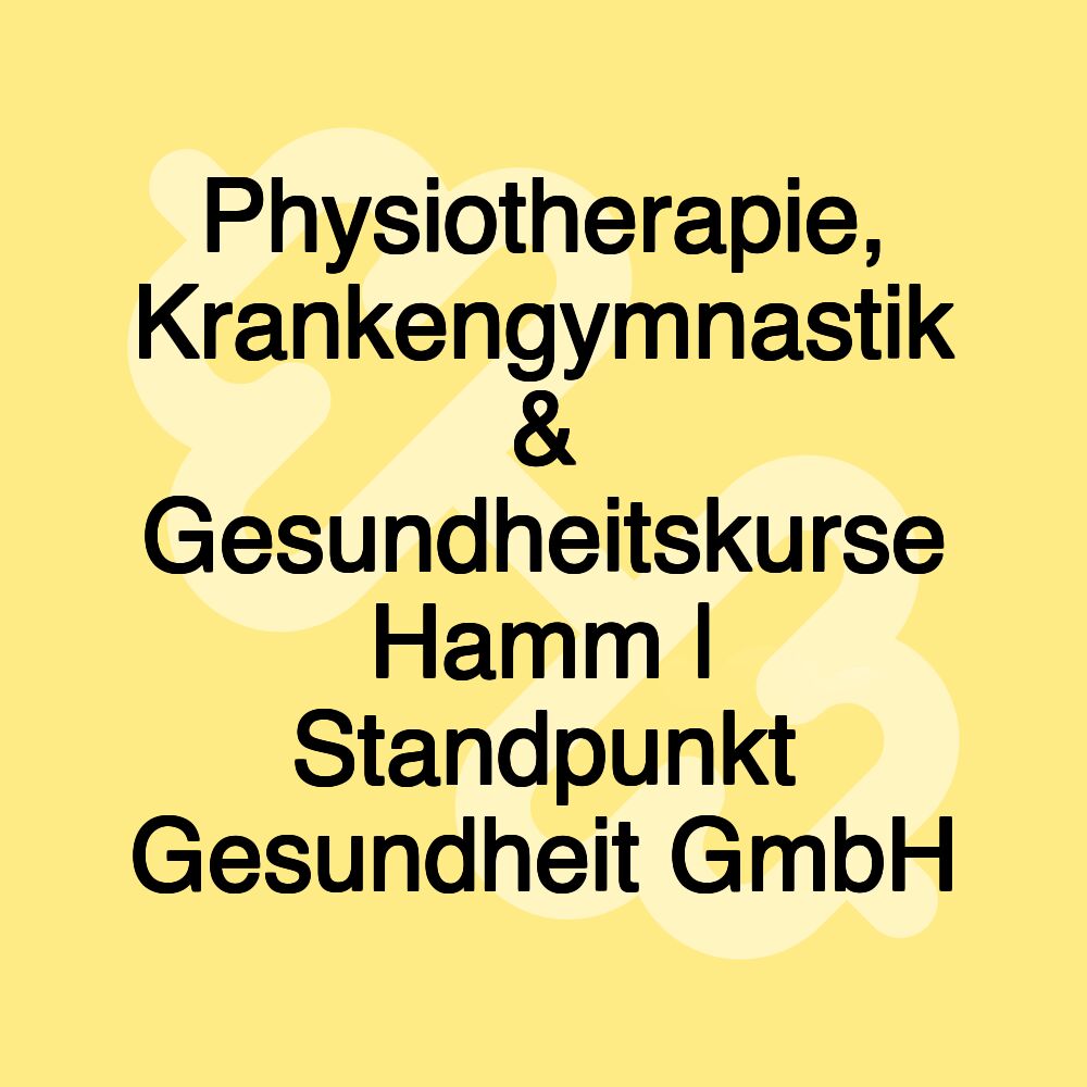 Physiotherapie, Krankengymnastik & Gesundheitskurse Hamm | Standpunkt Gesundheit GmbH