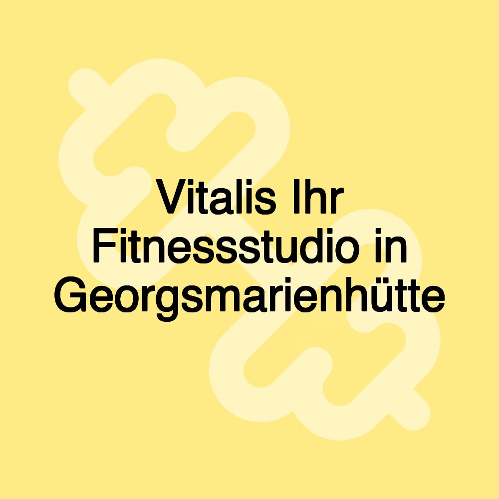 Vitalis Ihr Fitnessstudio in Georgsmarienhütte