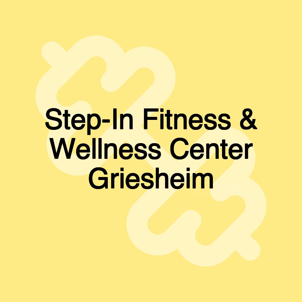 Step-In Fitness & Wellness Center Griesheim