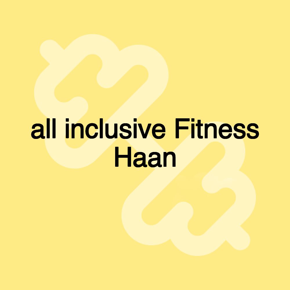 all inclusive Fitness Haan