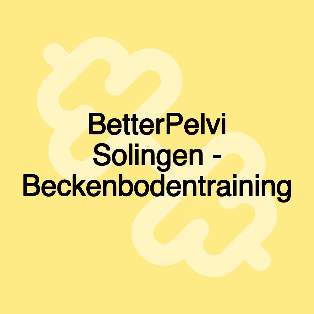 BetterPelvi Solingen - Beckenbodentraining