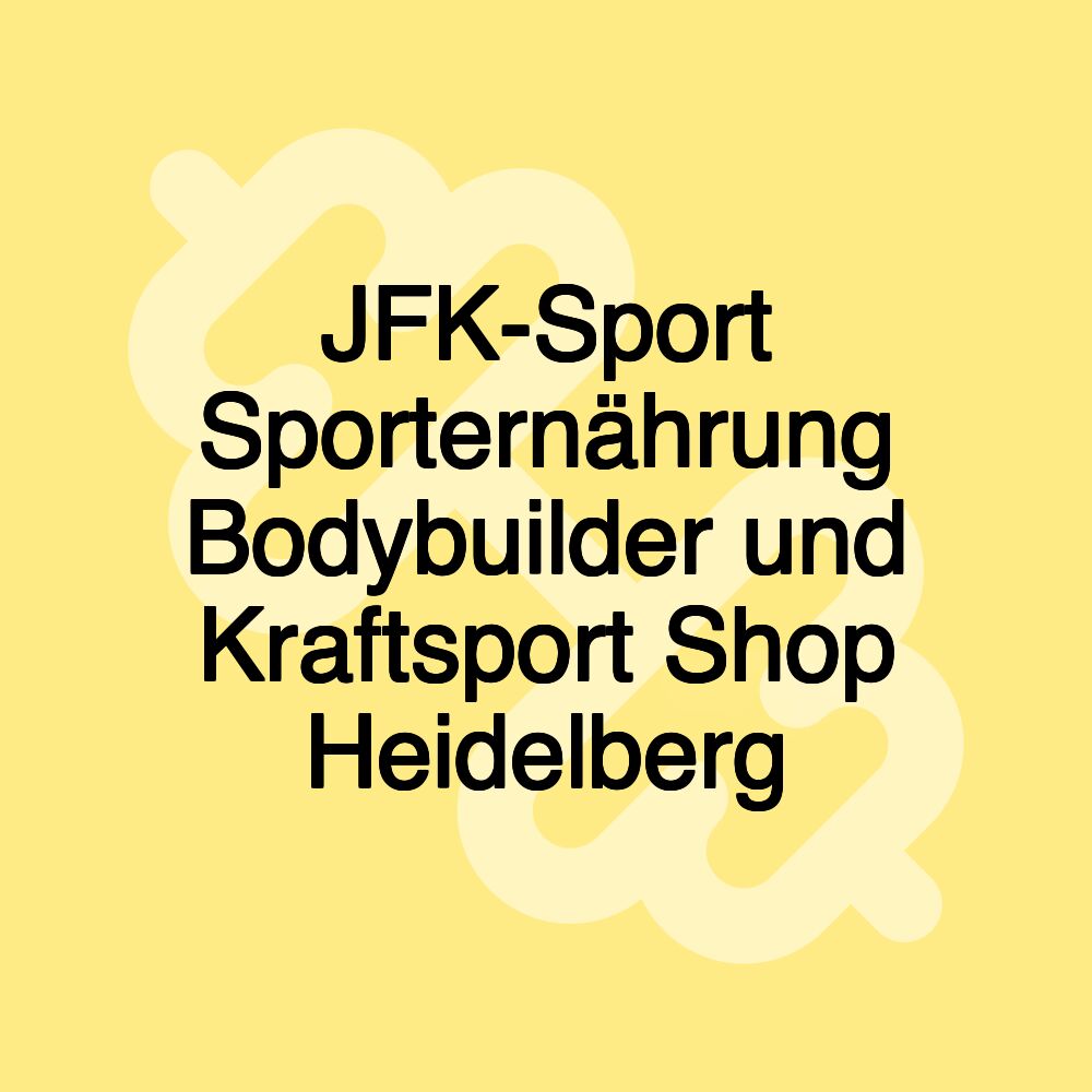 JFK-Sport Sporternährung Bodybuilder und Kraftsport Shop Heidelberg