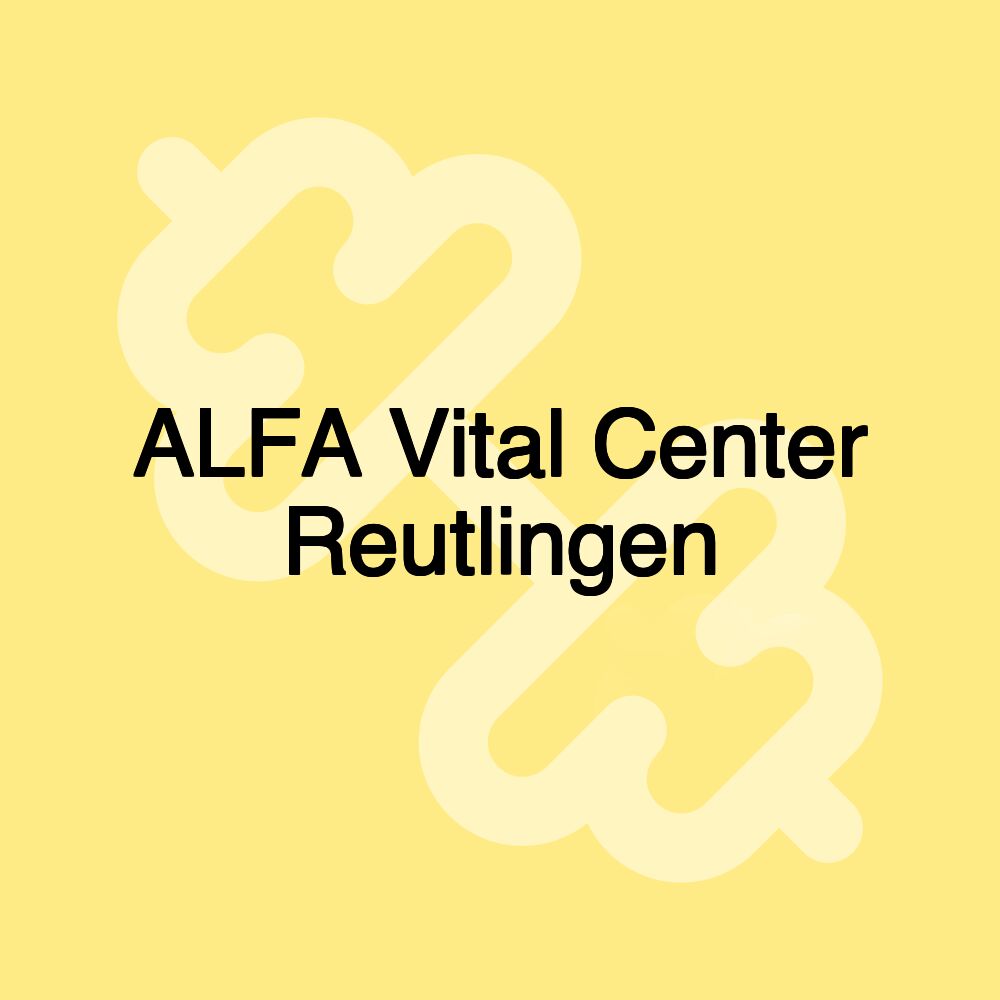 ALFA Vital Center Reutlingen