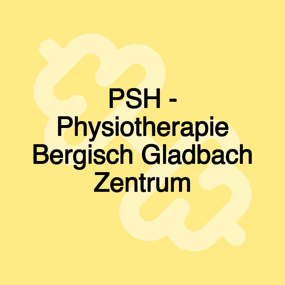 PSH - Physiotherapie Bergisch Gladbach Zentrum