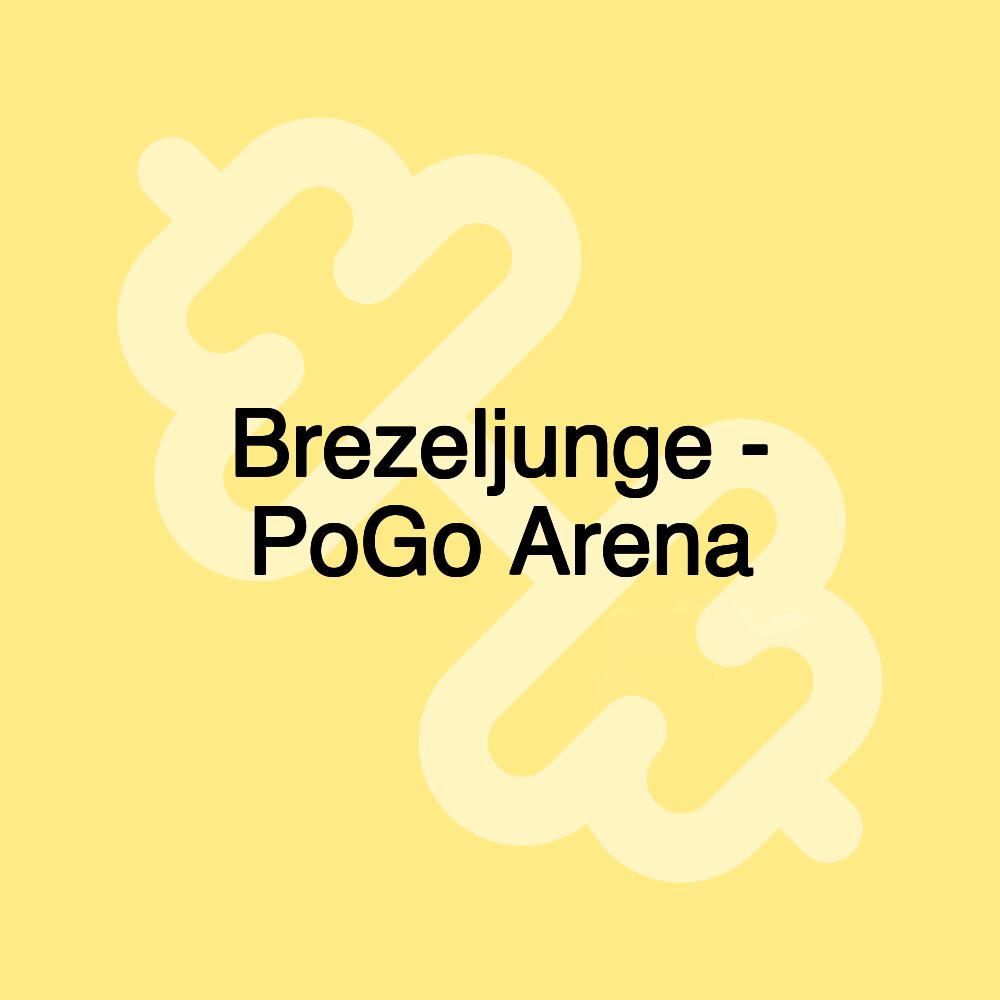 Brezeljunge - PoGo Arena