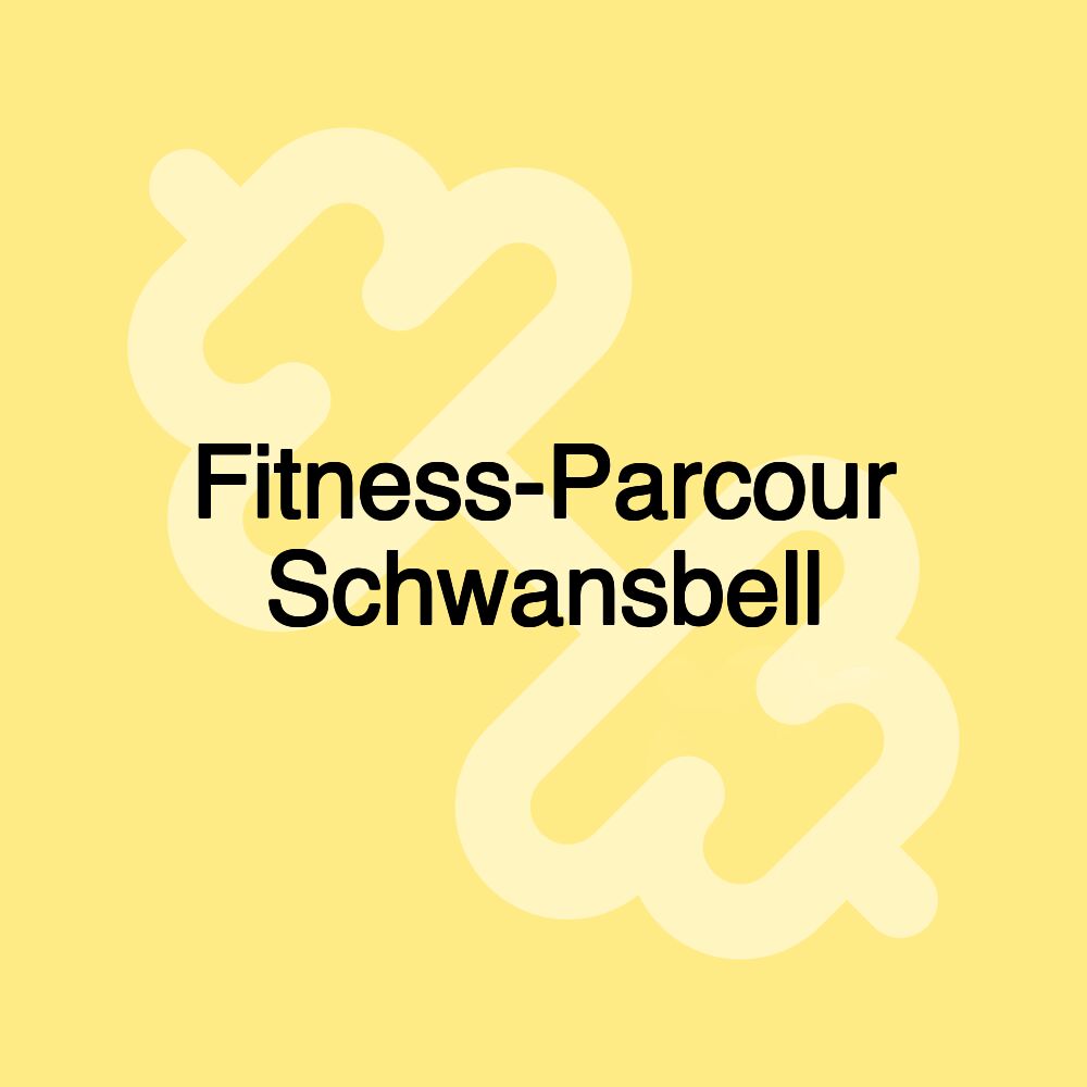 Fitness-Parcour Schwansbell