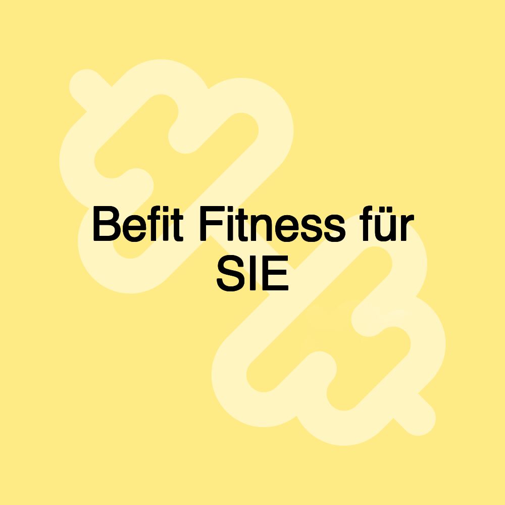 Befit Fitness für SIE