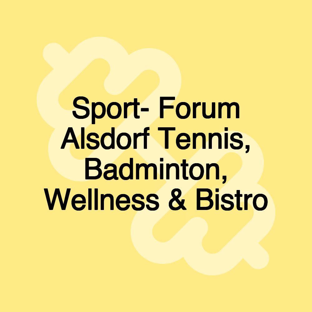 Sport- Forum Alsdorf Tennis, Badminton, Wellness & Bistro