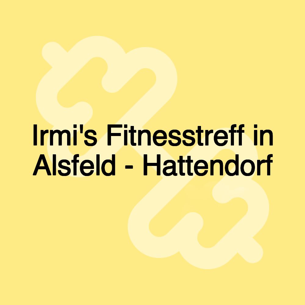 Irmi's Fitnesstreff in Alsfeld - Hattendorf