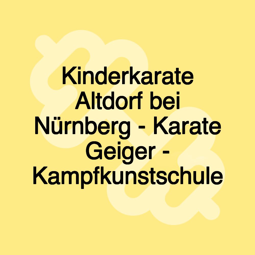 Kinderkarate Altdorf bei Nürnberg - Karate Geiger - Kampfkunstschule