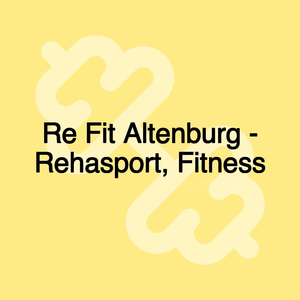 Re Fit Altenburg - Rehasport, Fitness