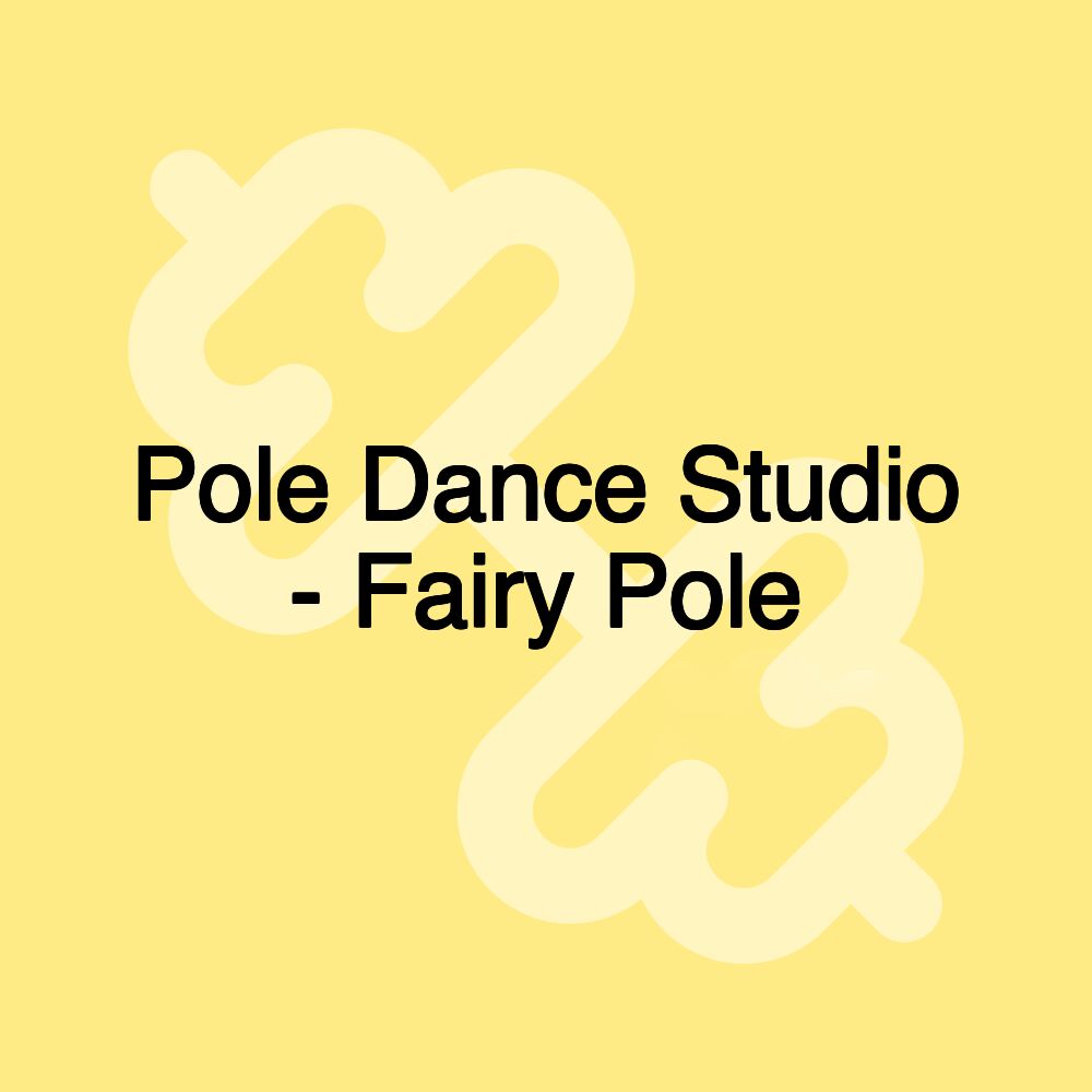 Pole Dance Studio - Fairy Pole