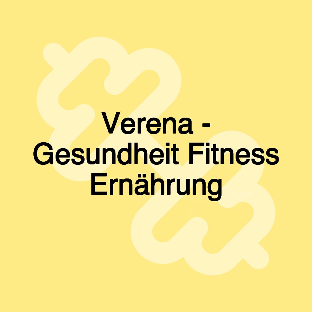 Verena - Gesundheit Fitness Ernährung