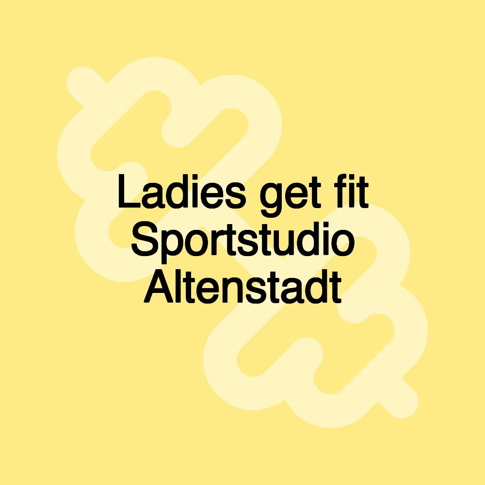 Ladies get fit Sportstudio Altenstadt