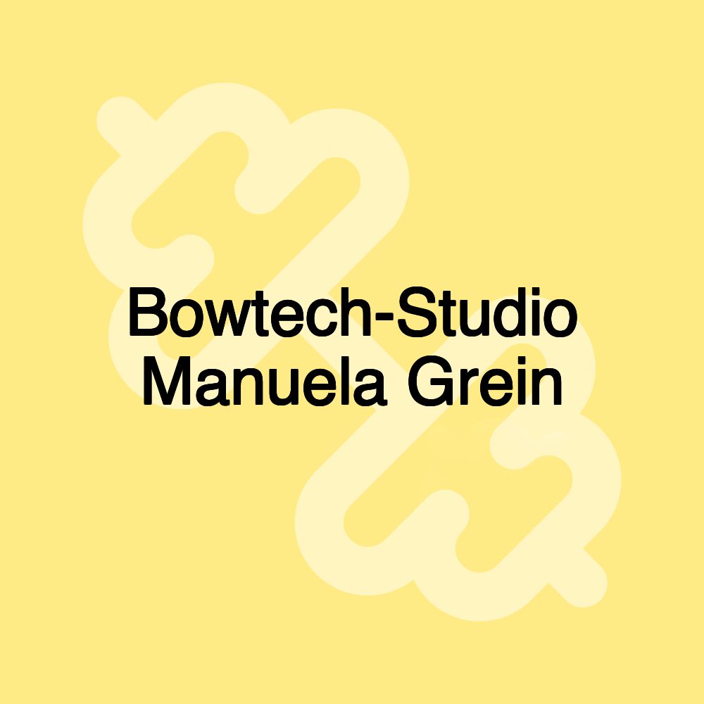 Bowtech-Studio Manuela Grein