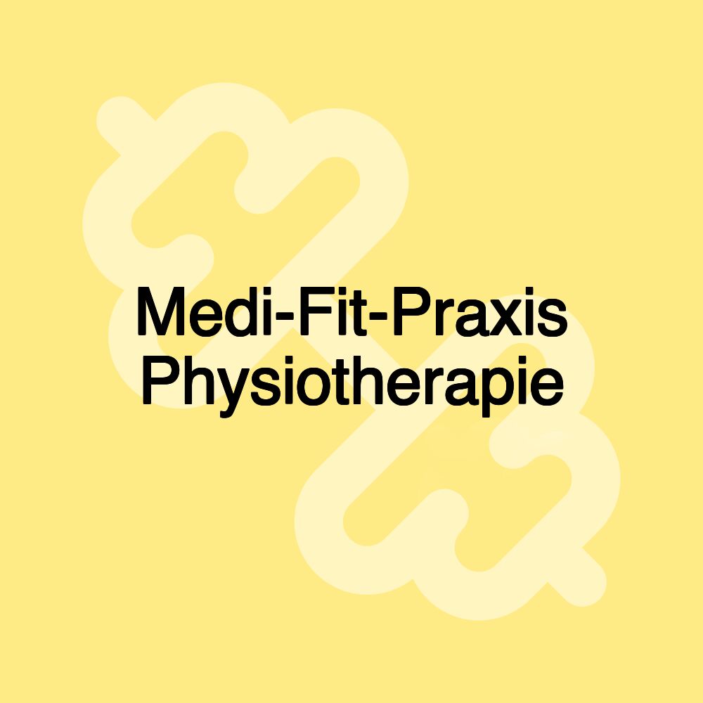 Medi-Fit-Praxis Physiotherapie