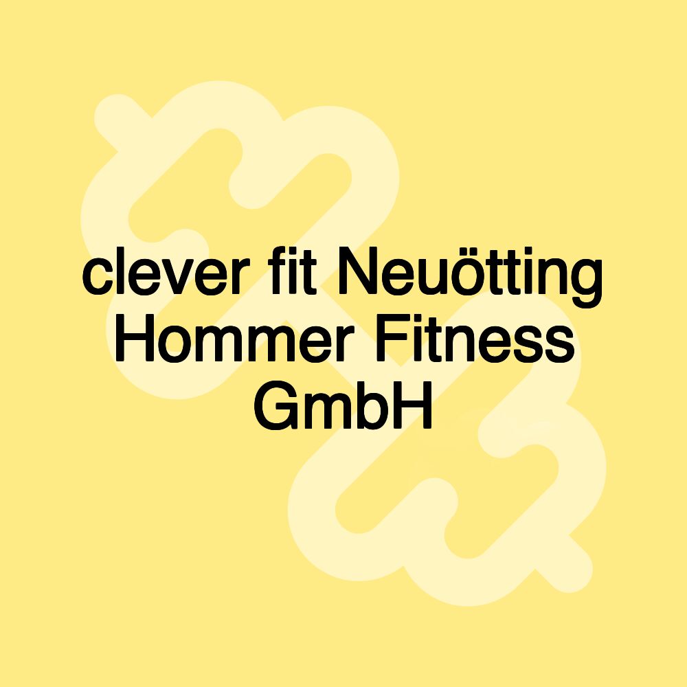 clever fit Neuötting Hommer Fitness GmbH