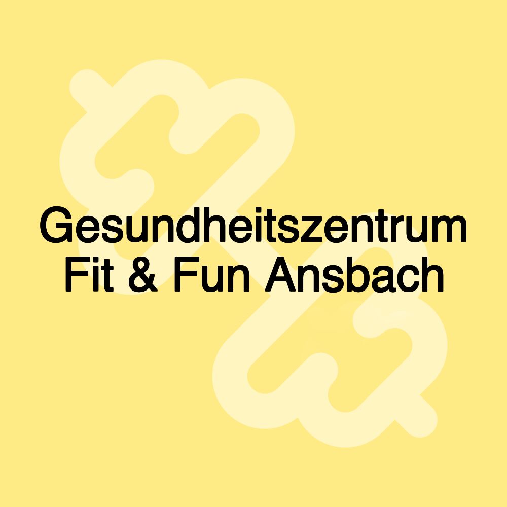 Gesundheitszentrum Fit & Fun Ansbach