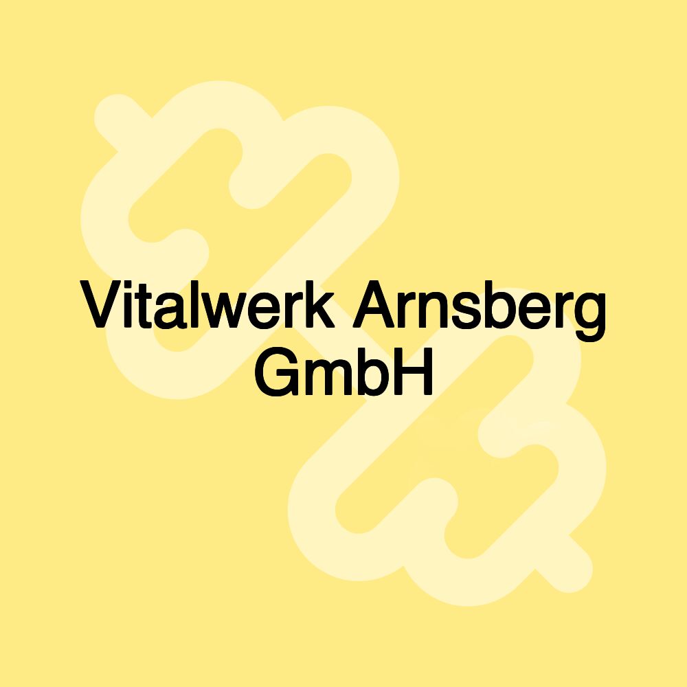 Vitalwerk Arnsberg GmbH