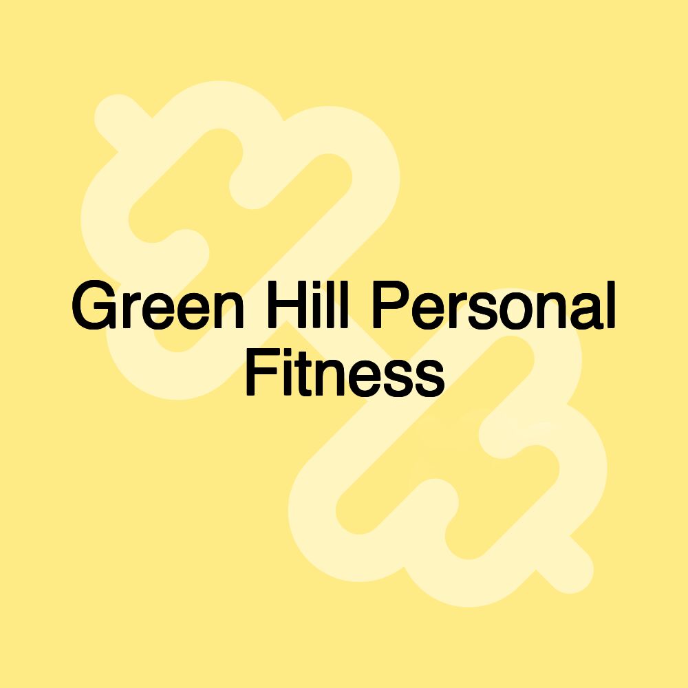 Green Hill Personal Fitness