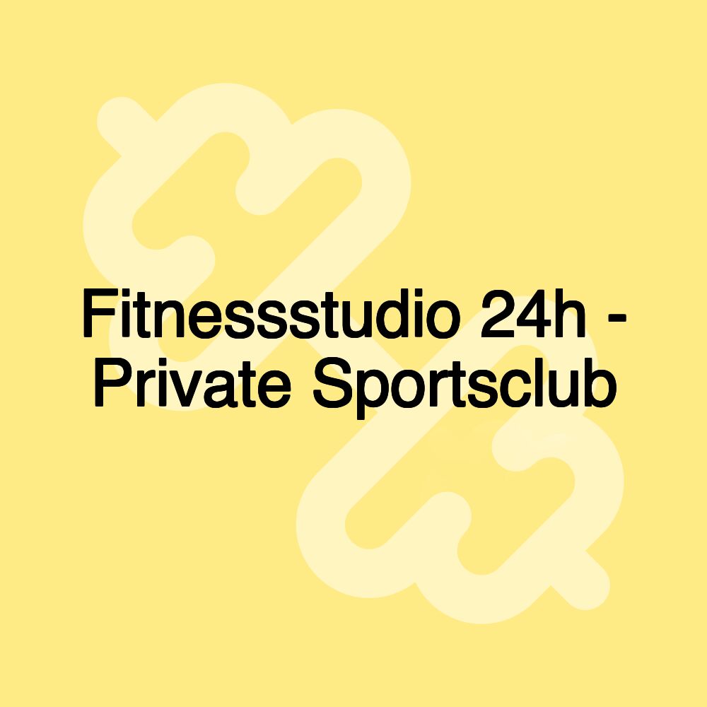 Fitnessstudio 24h - Private Sportsclub