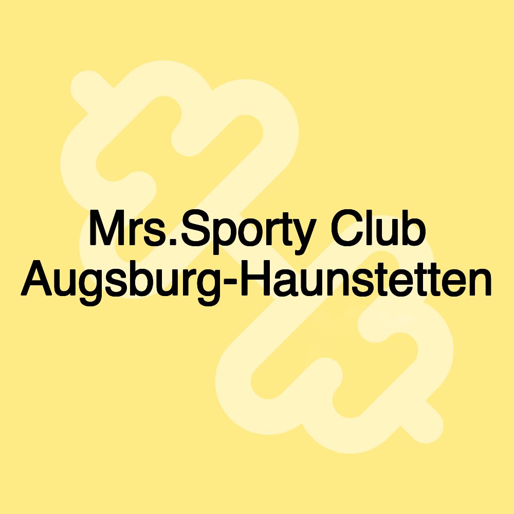 Mrs.Sporty Club Augsburg-Haunstetten