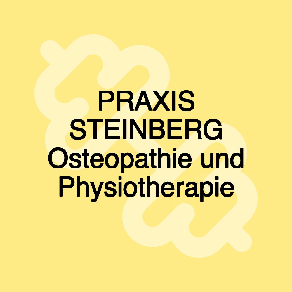 PRAXIS STEINBERG Osteopathie und Physiotherapie