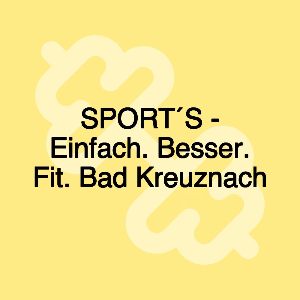 SPORT´S - Einfach. Besser. Fit. Bad Kreuznach