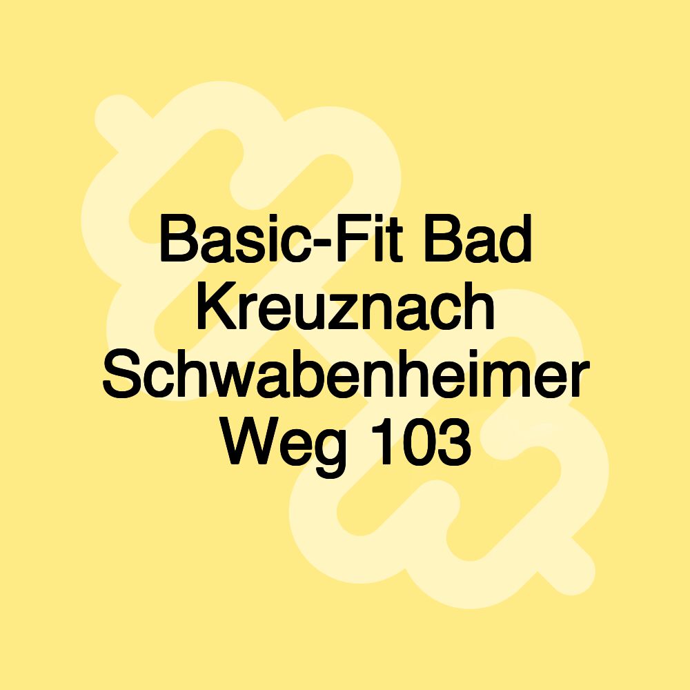 Basic-Fit Bad Kreuznach Schwabenheimer Weg 103