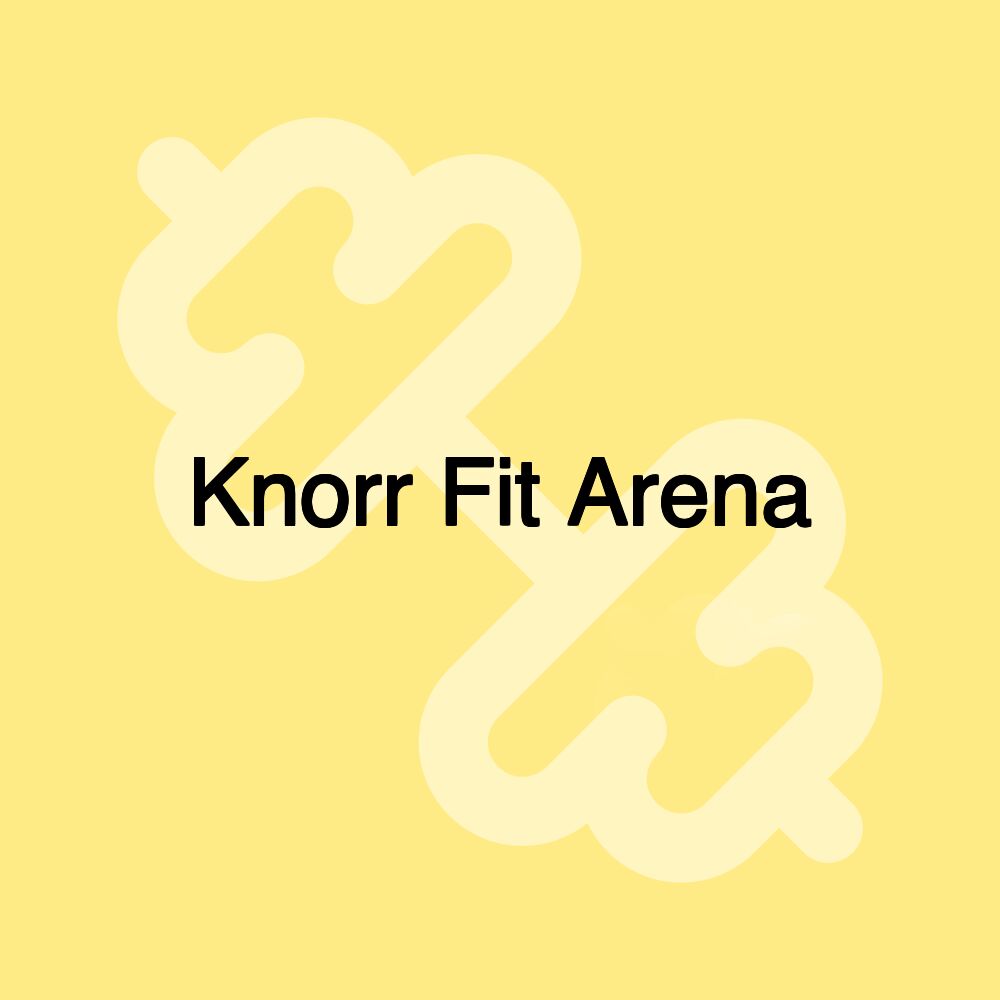 Knorr Fit Arena