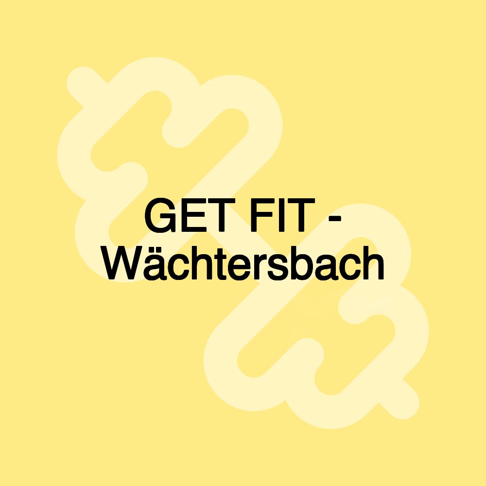 GET FIT - Wächtersbach