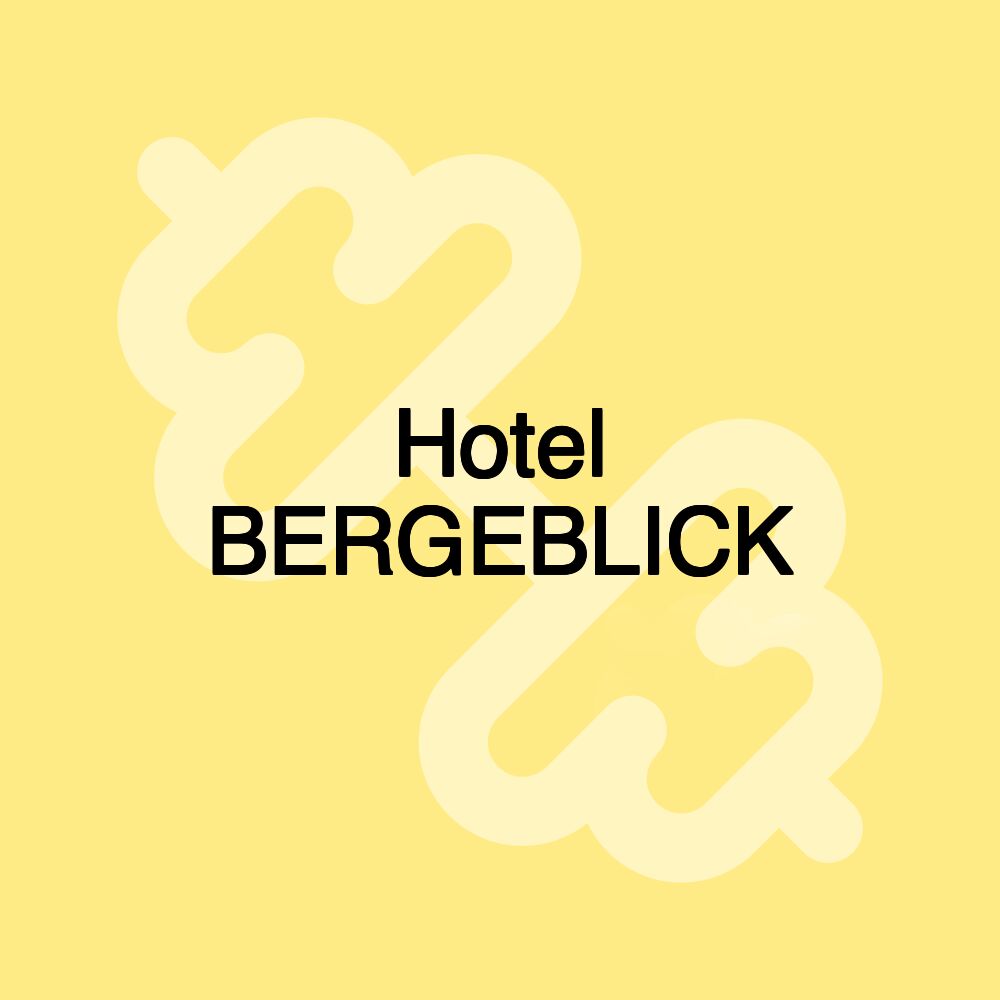 Hotel BERGEBLICK