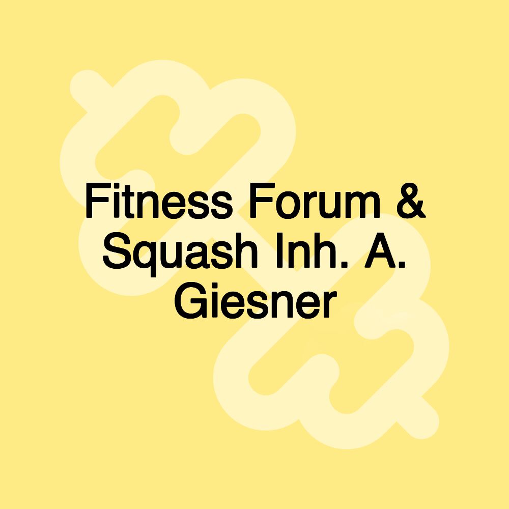 Fitness Forum & Squash Inh. A. Giesner