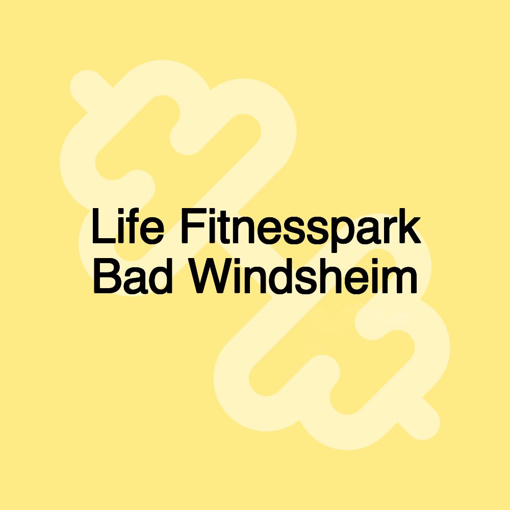 Life Fitnesspark Bad Windsheim