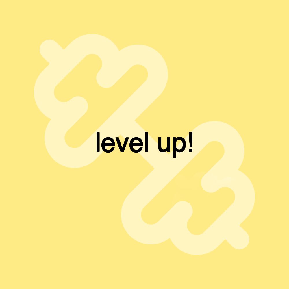 level up!