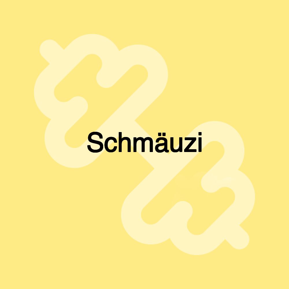 Schmäuzi