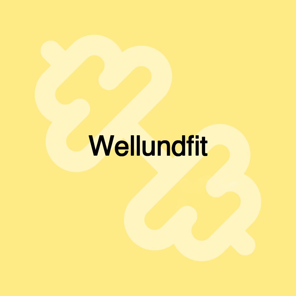 Wellundfit