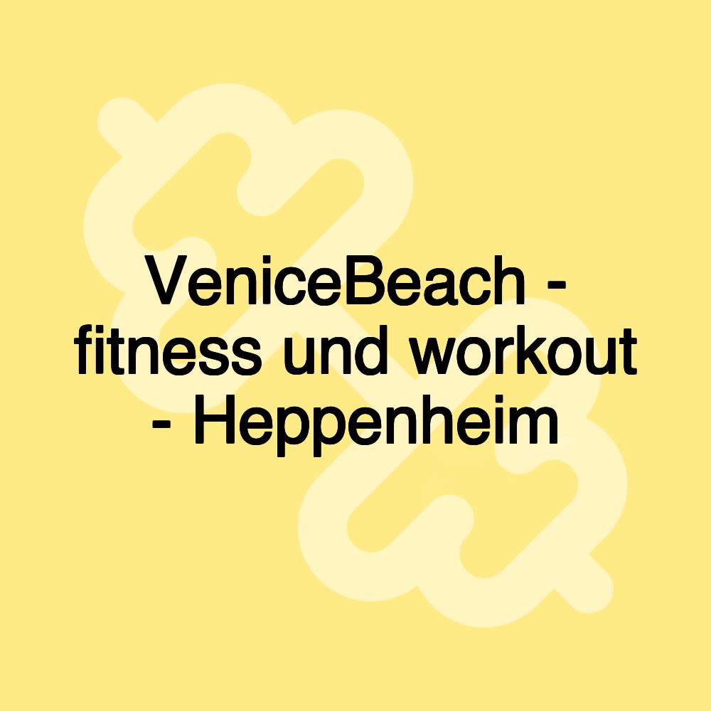 VeniceBeach - fitness und workout - Heppenheim