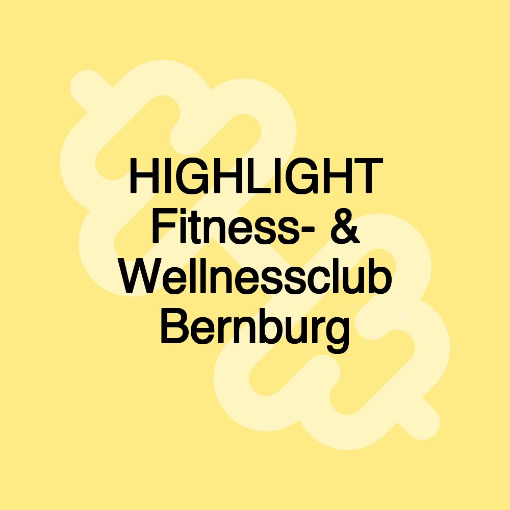 HIGHLIGHT Fitness- & Wellnessclub Bernburg