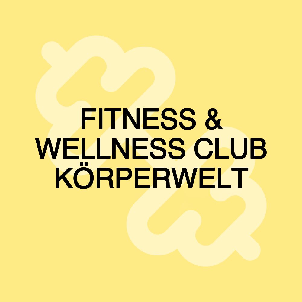 FITNESS & WELLNESS CLUB KÖRPERWELT