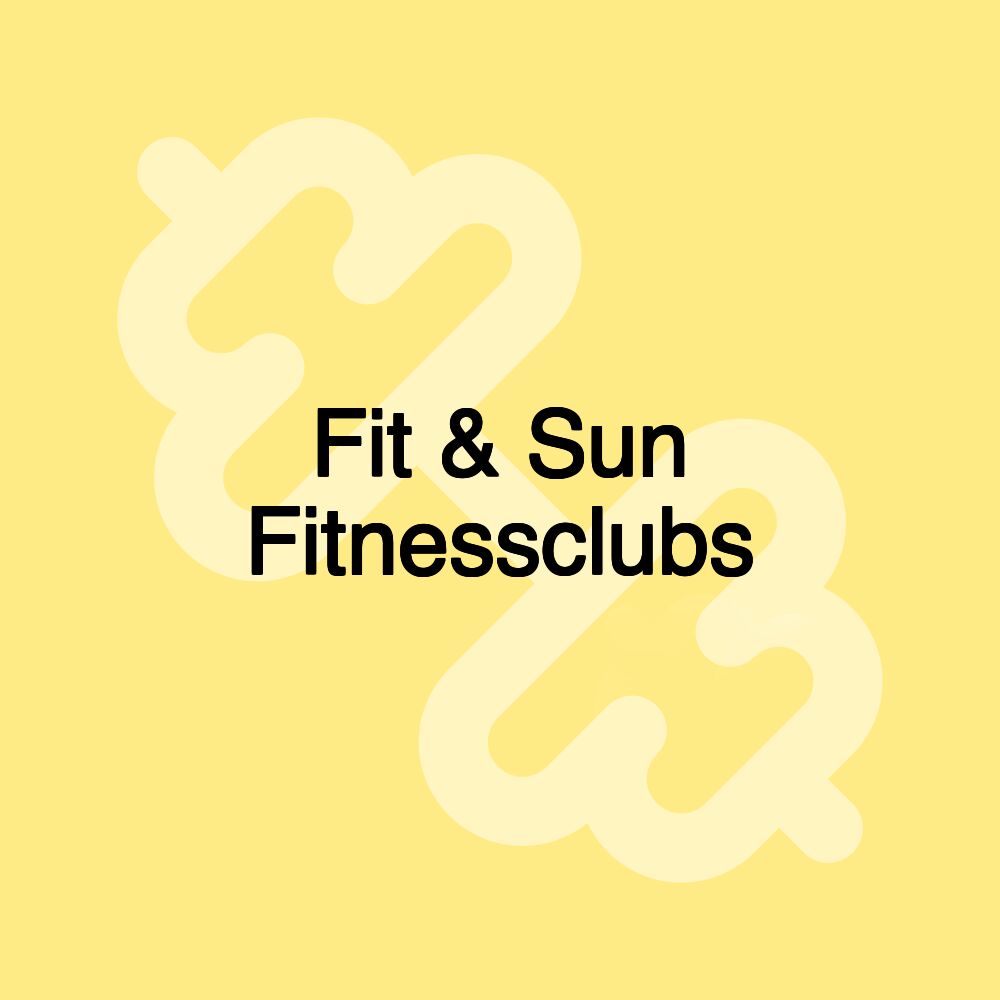 Fit & Sun Fitnessclubs