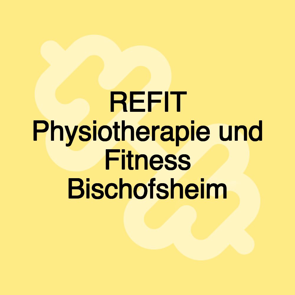 REFIT Physiotherapie und Fitness Bischofsheim