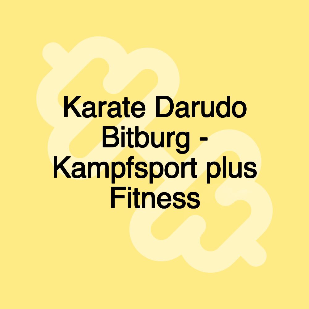 Karate Darudo Bitburg - Kampfsport plus Fitness