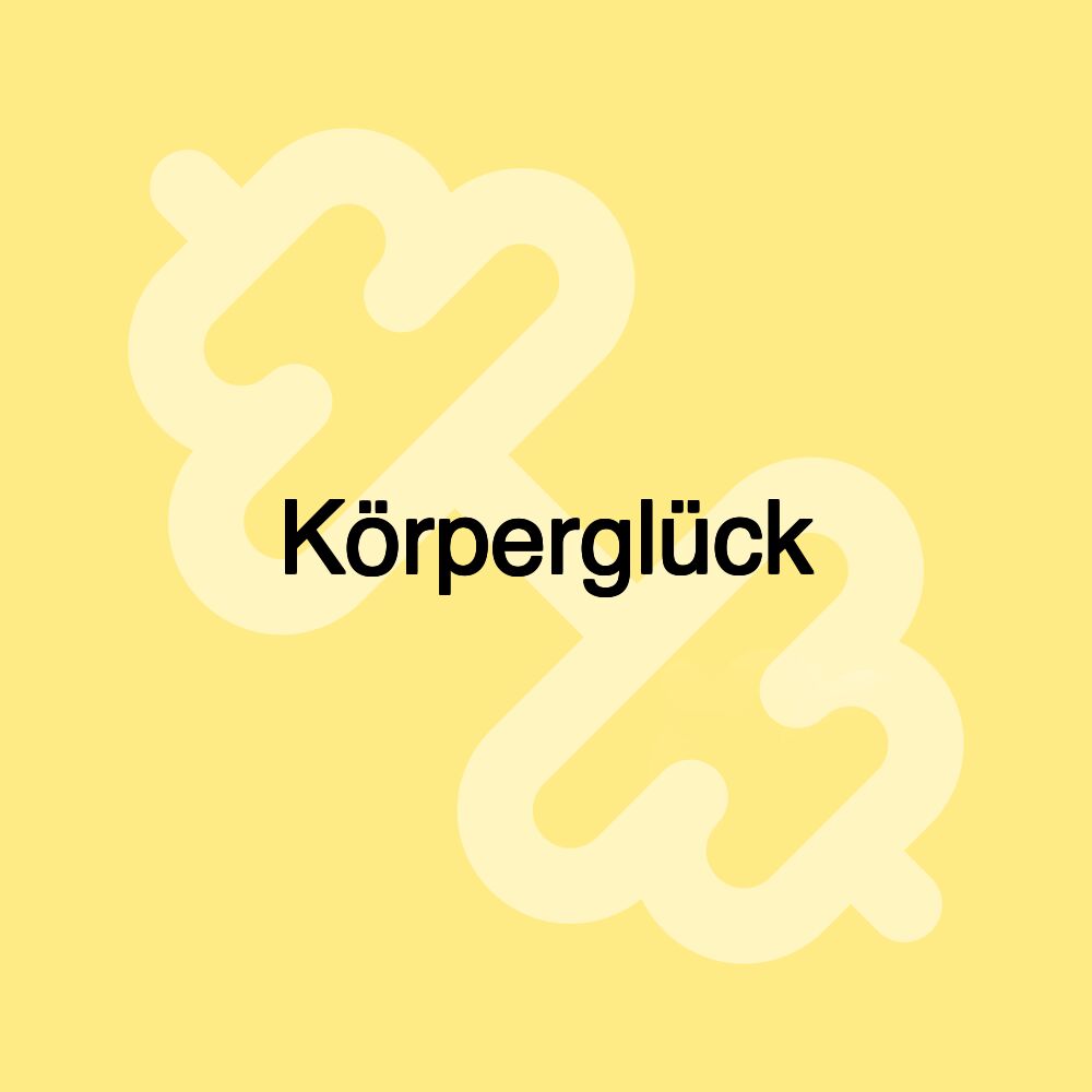 Körperglück