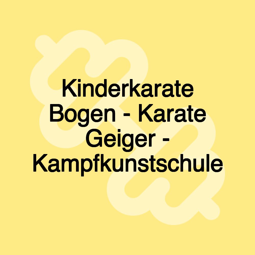 Kinderkarate Bogen - Karate Geiger - Kampfkunstschule