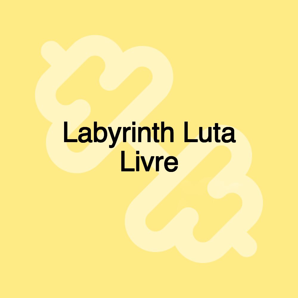 Labyrinth Luta Livre