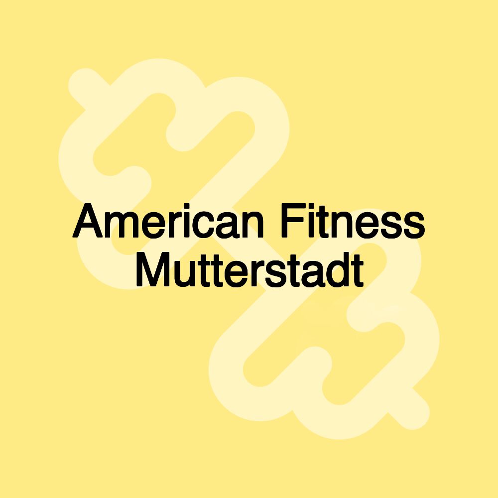 American Fitness Mutterstadt