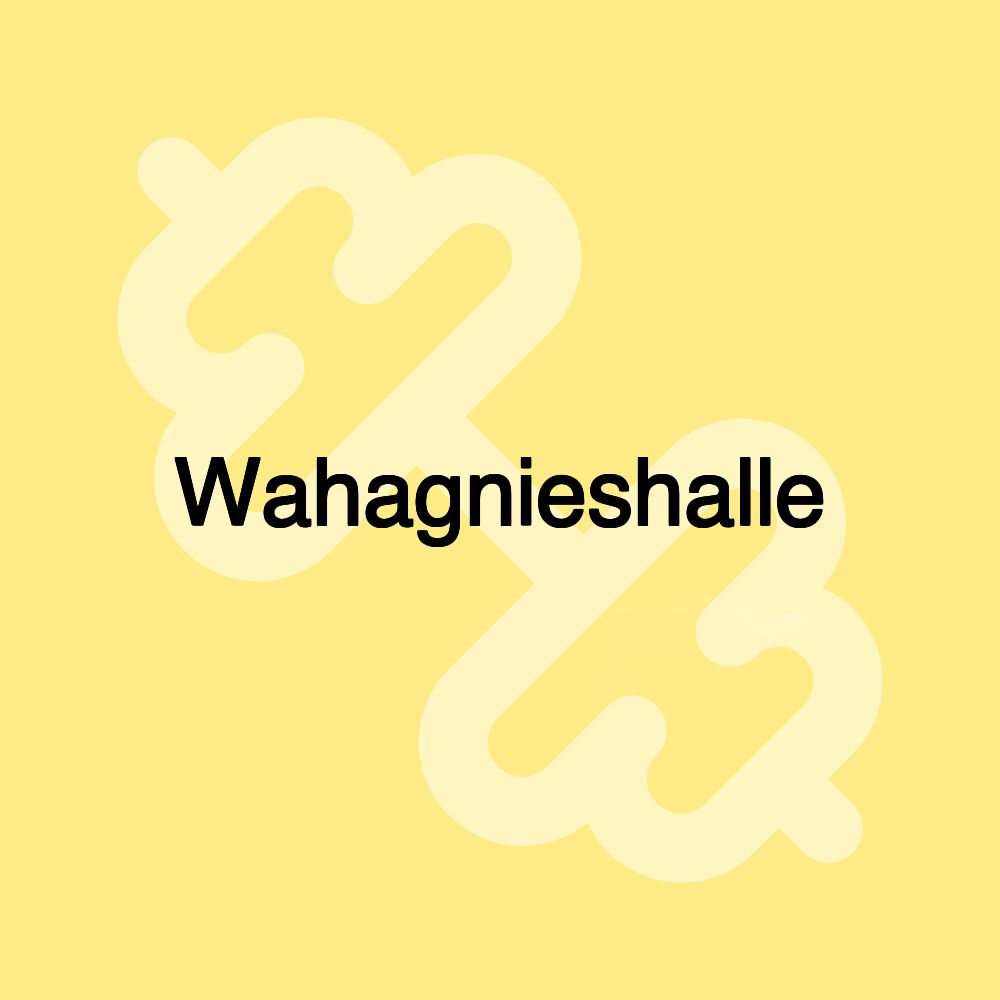 Wahagnieshalle