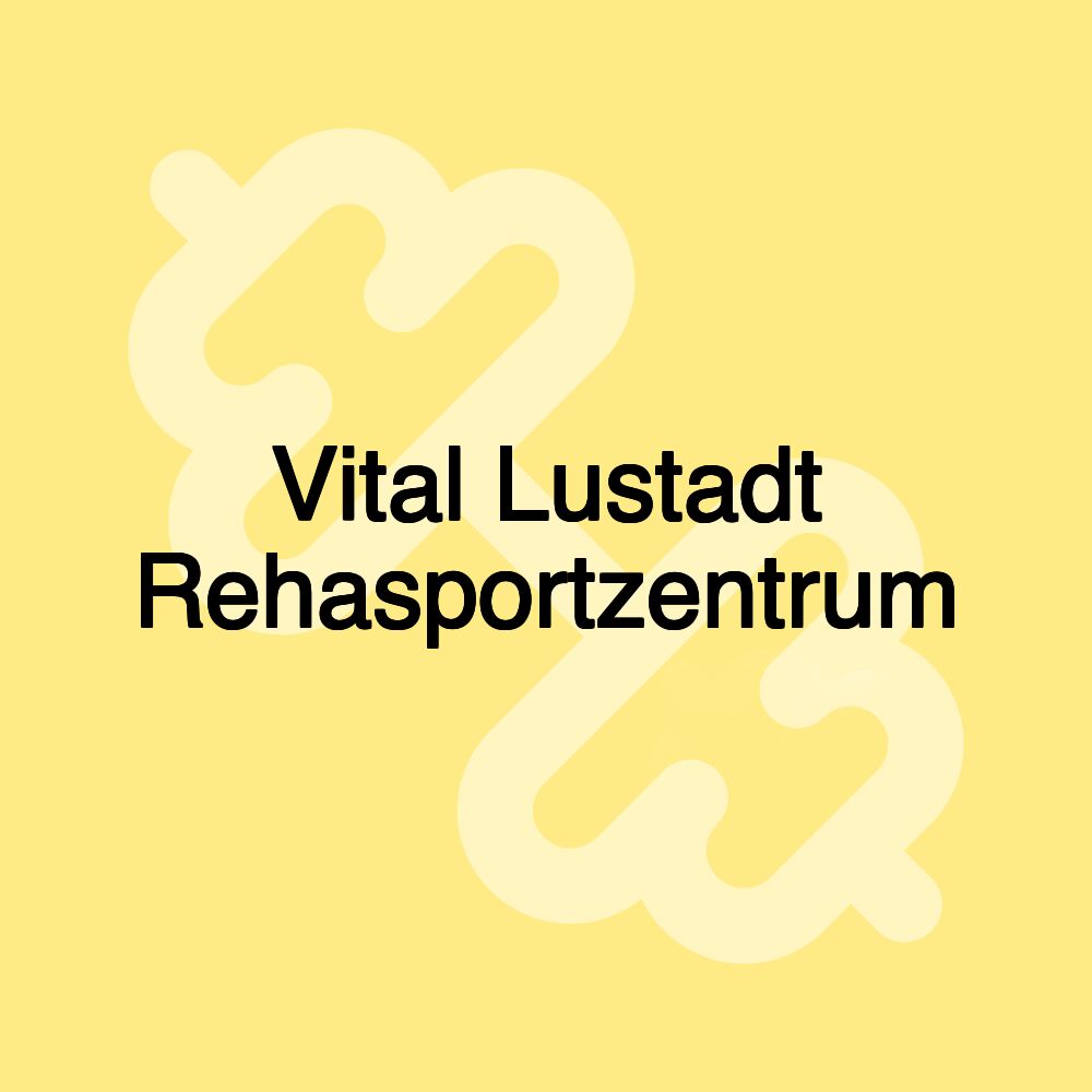 Vital Lustadt Rehasportzentrum