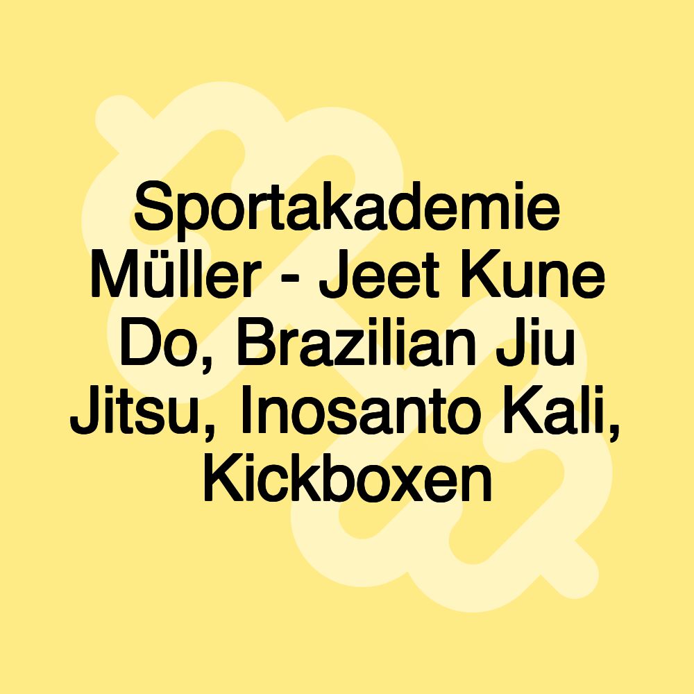 Sportakademie Müller - Jeet Kune Do, Brazilian Jiu Jitsu, Inosanto Kali, Kickboxen